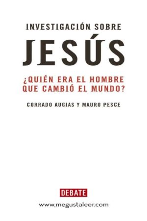 Investigación sobre Jesús: ¿Quién era el hombre que cambió el mundo? de Corrado Augias