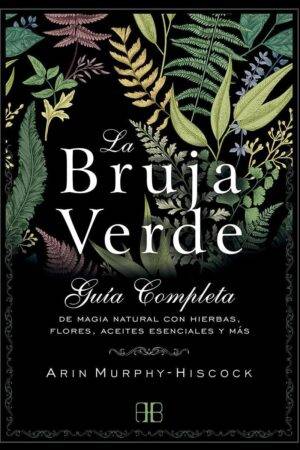 La Bruja Verde de Arin Murphy-Hiscock