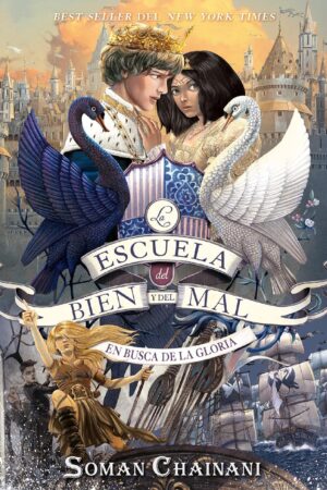 La Escuela del Bien y del Mal 4: En busca de la gloria de Soman Chainani