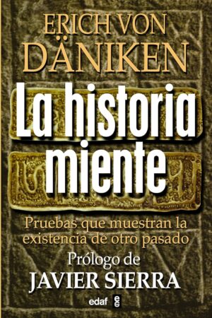 La Historia Miente de Erich von Däniken