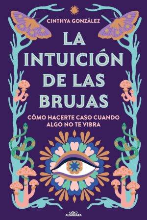 La Intuición de Las Brujas de Cinthya González
