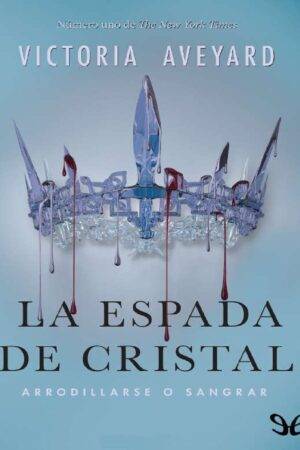 La Reina Roja 2. La espada de cristal de Victoria Aveyard