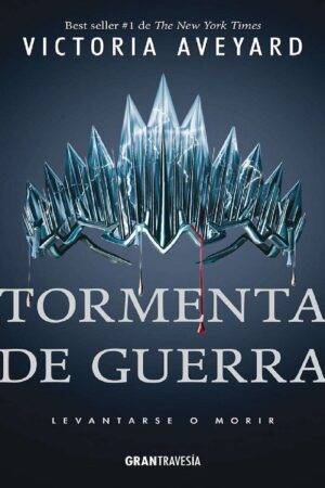 La Reina Roja 4. Tormenta de guerra: Levantarse o morir de Victoria Aveyard