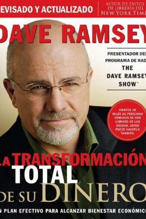 La Transformación Total de su Dinero: Un plan efectivo para alcanzar bienestar financiero de Dave Ramsey