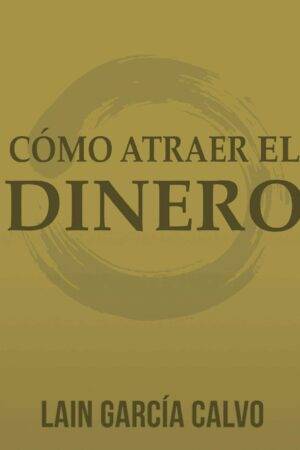 La Voz de tu Alma 8: Cómo atraer el Dinero de Lain García