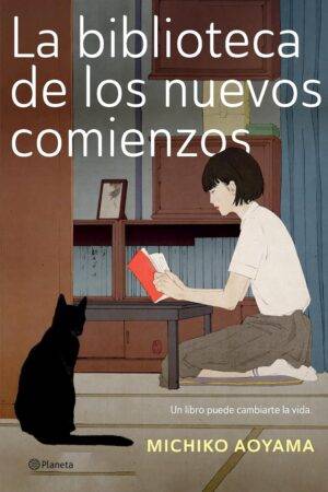 La biblioteca de los nuevos comienzos de Michiko Aoyama