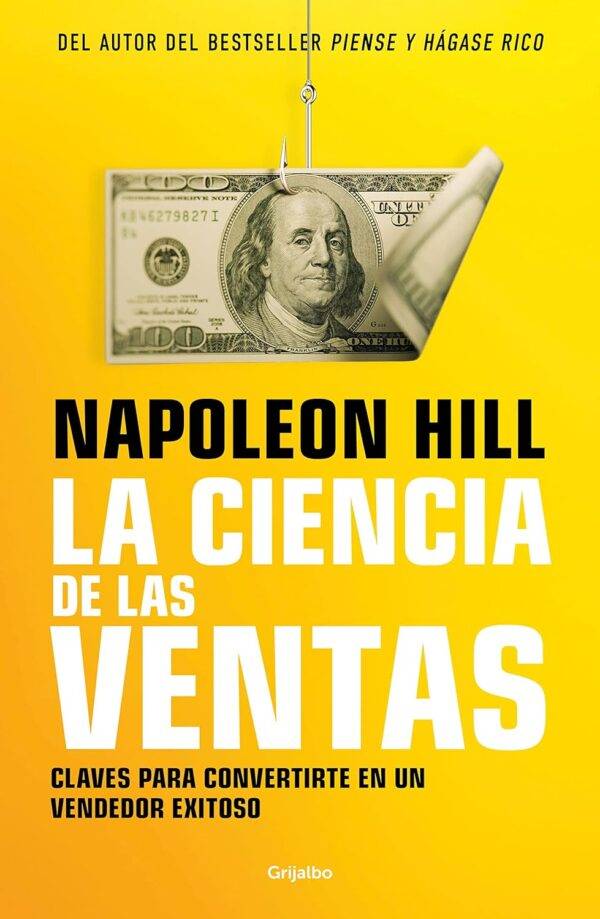 La Ciencia de las Ventas: Claves para convertirte en un vendedor exitoso de Napoleon Hill