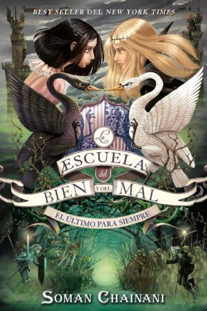 La Escuela del Bien y del Mal 3: El último para siempre de Soman Chainani
