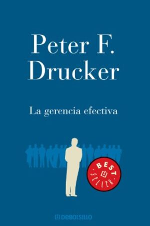 La gerencia efectiva de Peter Drucker