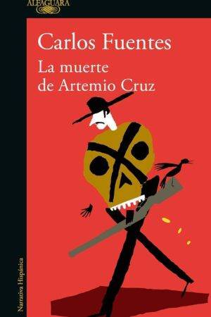 La muerte de Artemio Cruz de Carlos Fuentes