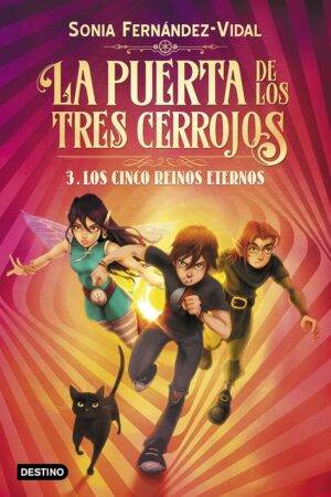 La puerta de los tres cerrojo 3. Los cinco reinos eternos de Sónia Fernández-Vidal