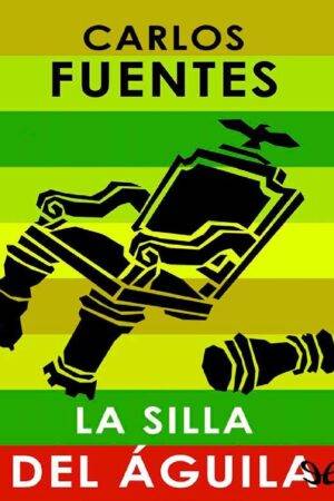 La silla del águila de Carlos Fuentes