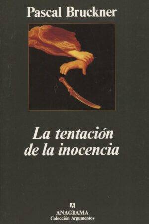 La tentación de la inocencia de Pascal Bruckner