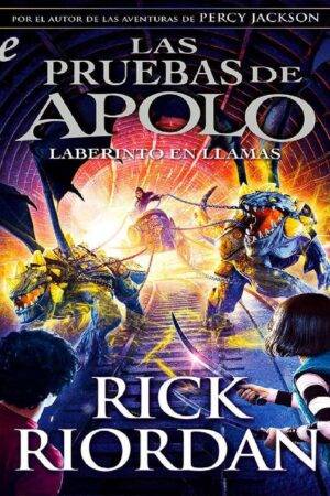 Las Pruebas de Apolo 3. Laberinto en llamas de Rick Riordan