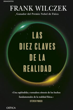 Las diez claves de la realidad de Frank Wilczek
