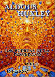 Las Puertas De La Percepción / Cielo e Infierno de Aldous Huxley