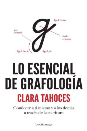 Lo esencial de grafología de Clara Tahoces