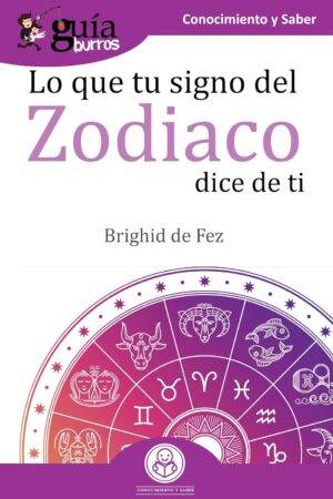 GuíaBurros. Lo que tu signo del zodiaco dice de ti: Las estrellas y tú de Brighid de Fez