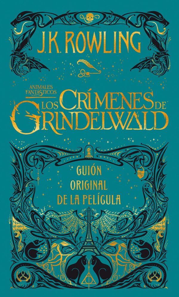 Animales Fantásticos: Los crímenes de Grindelwald. Guión original de la película de J.K. Rowling