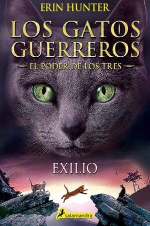 Los gatos guerreros. El Poder de los Tres 3: Exilio de Erin Hunter
