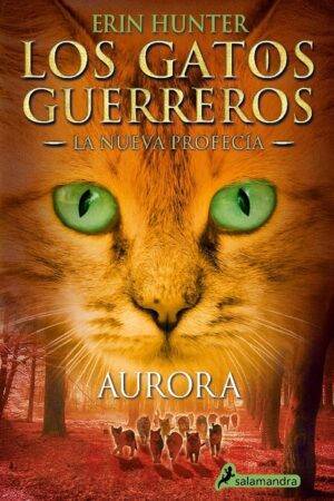 Los gatos guerreros. La nueva profecía 3: Aurora de Erin Hunter