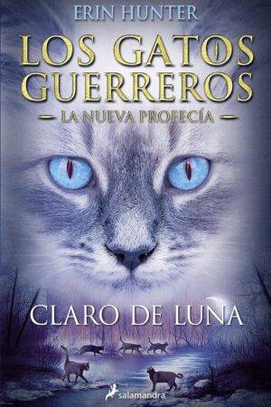 Los gatos guerreros. La nueva profecía 2: Claro de luna de Erin Hunter