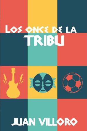 Los once de la tribu de Juan Villoro