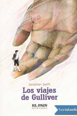 Los viajes de Gulliver de Jonathan Swift