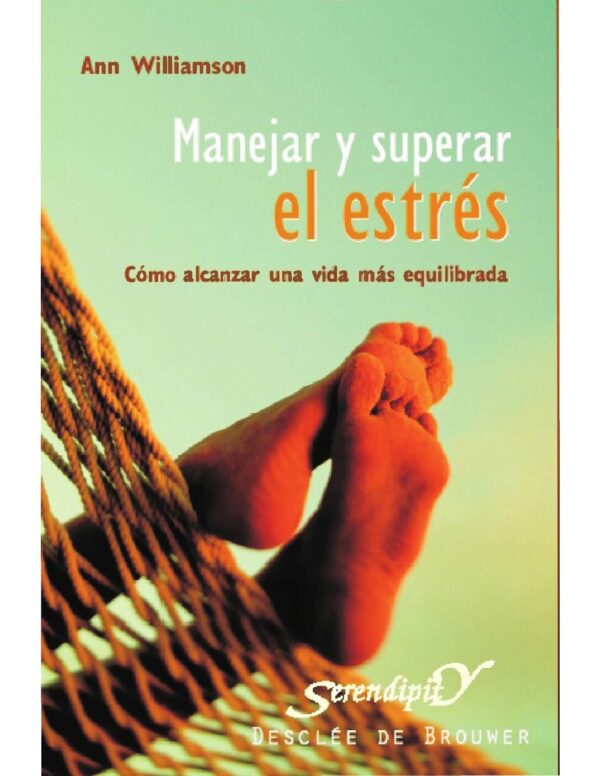 Manejar y superar el estrés: Cómo alcanzar una vida más equilibrada de Ann Williamson