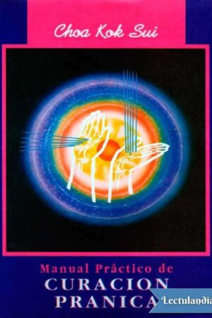Manual práctico de curación pránica de Choa Kok Sui