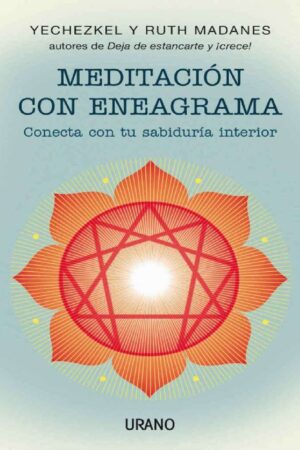 Meditación con eneagrama: Conecta con tu sabiduría interior de Ruth Madanes