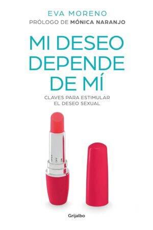 Mi deseo depende de mí: Claves para estimular el deseo sexual