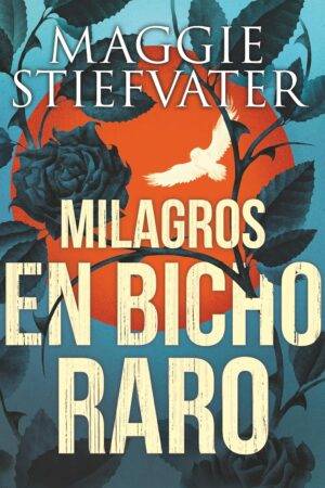 Milagros en Bicho Raro de Maggie Stiefvater