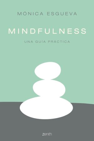 Mindfulness: Una guía práctica de Mónica Esgueva