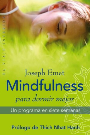 Mindfulness para dormir mejor: Un programa en siete semanas de Joseph Emet