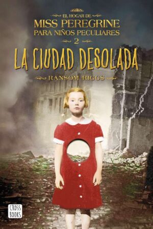 Miss Peregrine 2: La ciudad desolada de Ransom Riggs