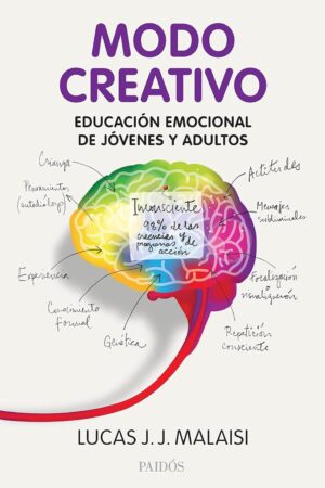 Modo creativo. Educación emocional de jóvenes y adultos de Lucas J. J. Malaisi