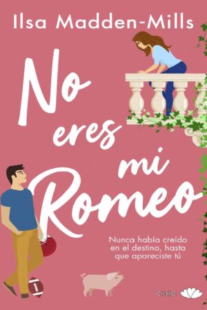 No eres mi Romeo de Ilsa Madden-Mills