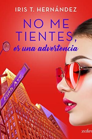 No me tientes, es una advertencia de Iris T. Hernández