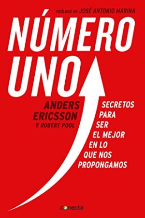 Número uno: Secretos para ser el mejor en lo que nos propongamos de Anders Ericsson