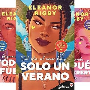Pack Saga De armas tomar: Solo un verano + Todo es fuego + Después de quererte de Eleanor Rigby