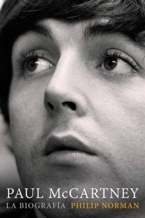 Paul McCartney: La Biografía de Philip Norman