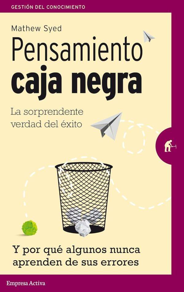 Pensamiento Caja Negra: La sorprendente verdad del éxito de Mathew Syed