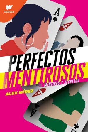 Perfectos mentirosos 1: Mentiras y secretos de Alex Mírez