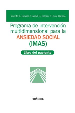 Programa de Intervensional para la ansiedad social (IMAS): Libro del paciente de Vicente E. Caballo Manriqnción multidimeue