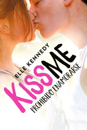 #Kissme 1: Prohibido enamorarse de Elle Kennedy