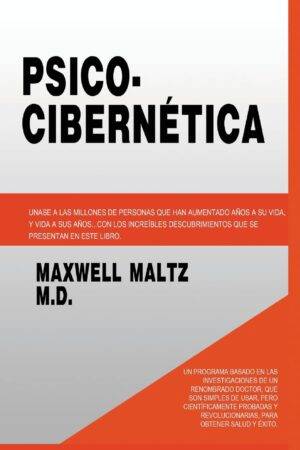 Psico-Cibernética de Dr. Maxwell Maltz