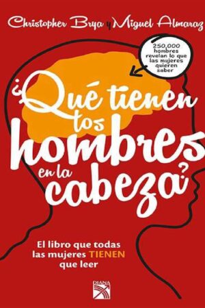 ¿Qué tienen los hombres en la cabeza? de Christopher Brya