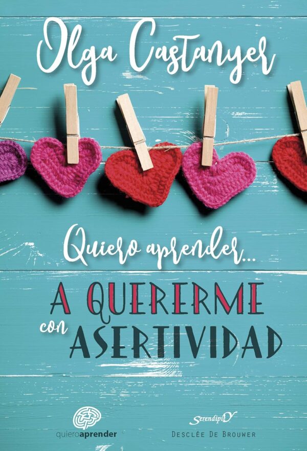 Quiero aprender a quererme con asertividad de Olga Castanyer