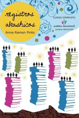 Registros Akashicos Sistema Annamorah: Aprende a leer las memorias del alma de nna Ramon Pinto